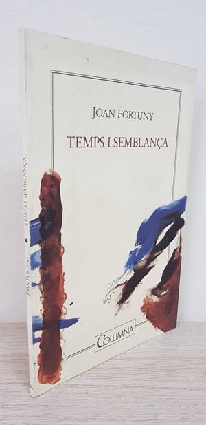TEMPS I SEMBLANÇA (PREMI VILA DE MARTORELL 1990) (CATALÁN). | JOAN FORTUNY