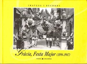 GRÀCIA, FESTA MAJOR 1894 - 1947 (IMATGES I RECORDS 65) (CATALÁN) | AJUNTAMENT DE BARCELONA