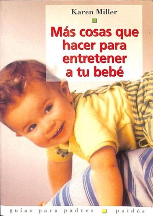 MÁS COSAS QUE HACER PARA ENTRETENER A TU BEBÉ | KAREN MILLER