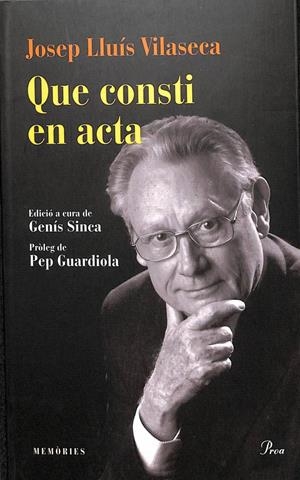 QUE CONSTI EN ACTA. MEMÒRIES (CATALÁN). | JOSEP LLUIS VILASECA
