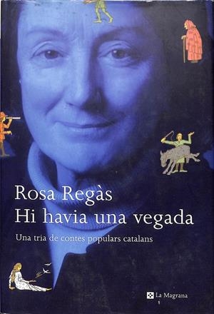 HI HAVIA UNA VEGADA: UNA TRIA DE CONTES POPULARS CATALANS (CATALÁN). | ROSA REGAS