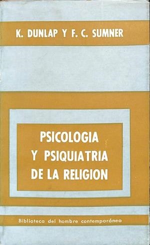 PSICOLOGÍA Y RPSIQUIATRIA DE LA RELIGIÓN | K. DUNLAP / F. C. SUMMER