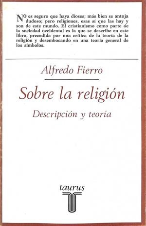 SOBRE LA RELIGIÓN: DESCRIPCIÓN Y TEORÍA | ALFREDO FIERRO