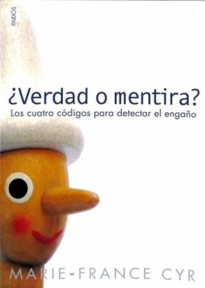 ¿VERDAD O MENTIRA? LOS CUATRO CÓDIGOS PARA DETECTAR EL ENGAÑO | MARIE-FRANCE CYR