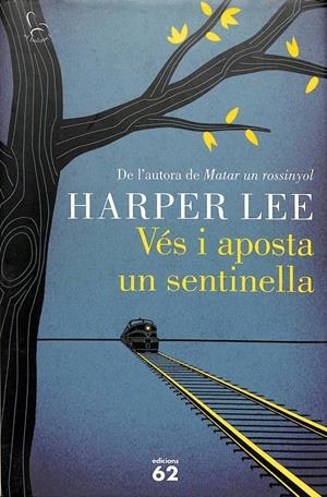 VÉS I APOSTA UN SENTINELLA (CATALÁN). | HARPER LEE
