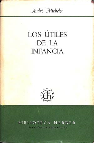 LOS ÚTILES DE LA INFANCIA | ANDRE MICHELET