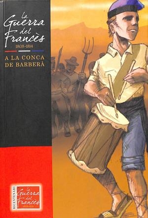 LA GUERRA DEL FRANCÉS (1808-1814) A LA CONCA DE BARBERÁ (CATALÁN). | JOSEP MARIA TOMAS GRAU I PUJOL