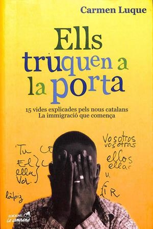 ELLS TRUQUEN A LA PORTA: 15 VIDES EXPLICADES PELS NOUS CATALANS, LA IMMIGRACIÓ COMEÇA (CATALÁN). | CARME LUQUE