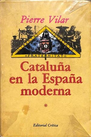 CATALUÑA EN LA ESPAÑA MODERNA (TOMO I) | PIERRE VILAR