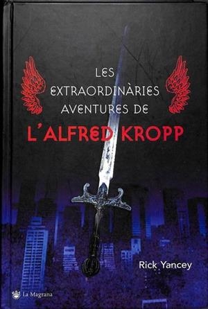 LES EXTRAORDINÀRIES AVENTURES DE L'ALFRED KROPP (CATALÁN)   | RICK YANCEY / NURIA PARES