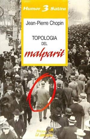 TOPOLOGIA DEL MALPARIT (CATALÁN). | JEAN PIERRE CHOPIN / MIQUEL PUJADO