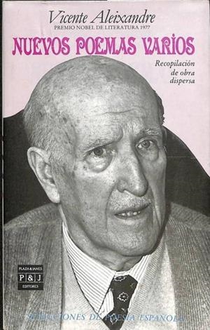 NUEVOS POEMAS VARIOS. RECOPILACIÓN DE OBRA DISPERSA | VICENTE ALEIXANDRE (PREMIO NOBEL DE LITERATURA 1977)