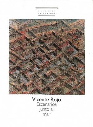 VICENTE ROJO: ESCENARIOS JUNTO AL MAR (CATALÁN). | VICENTE ROJO
