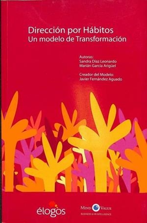 DIRECCIÓN POR HÁBITOS. UN MODELO DE TRASFORMACIÓN | SANDRA DIAZ LEONARDO / MARIAN GARCIA ARIGUEL