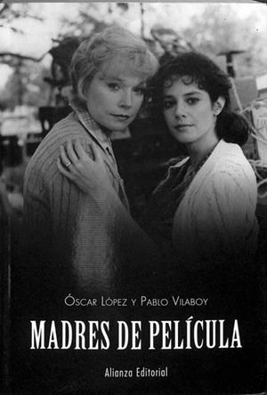 MADRES DE PELÍCULA | OSCARLOPEZ / PABLO VILABOY