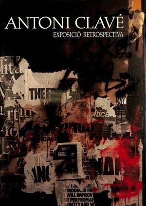 ANTONI CLAVÉ. EXPOSICIÓ RESTROSPECTIVA (CATALÁN). | SENSE ESPECIFICAR