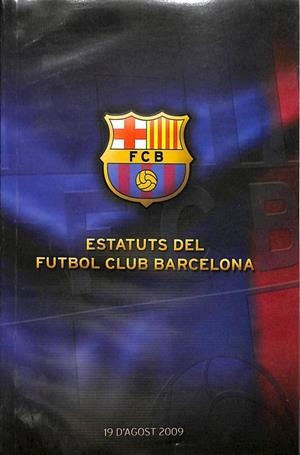 ESTATUTS DEL FUTBOL CLUB BARCELONA. 19 D'AGOST 2009 (CATALÁN). | BARÇA
