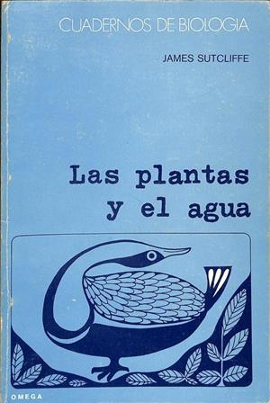 LAS PLANTAS Y EL AGUA | JAMES SUTCLIFFE