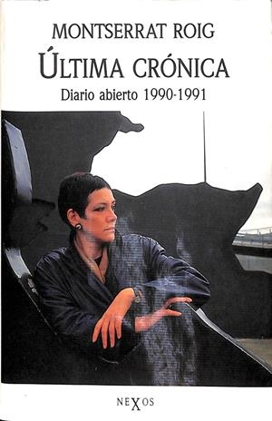 ÚLTIMA CRÓNICA DIARIO ABIERTO 1990-1991 | MONTSERRAT ROIG