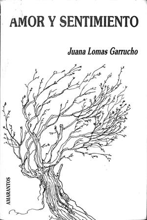 AMOR Y SENTIMIENTO | JUANA LOMAS GARRUCHO