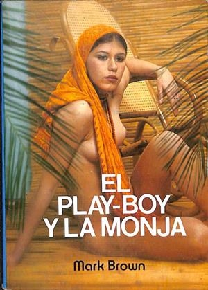 EL PLAY-BOY Y LA MONJA | MARK BROWN