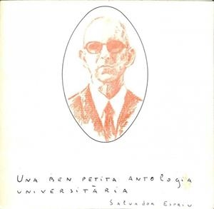 UNA BEN PETITA ANTOLOGIA UNIVERSITÀRIA (CATALÁN) | SALVADOR ESPRIU