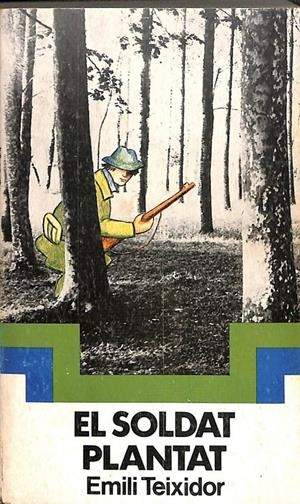 EL SOLDAT PLANTAT (CATALÁN). | EMILI TEIXIDOR