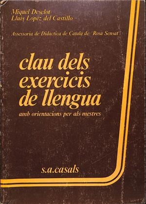 CLAU DELS EXERCICIS DE LLENGUA AMB ORIENTACIONS PER ALS MESTRES (CATALÁN) | MIQUEL DESCLOT / LLUIS LOPEZ DEL CASTILLO