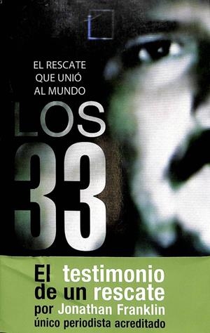 LOS 33 -  EL RESCATE QUE UNIÓ AL MUNDO | JONATHAN FRANKLIN