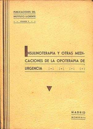 INSULINOTERAPIA Y OTRAS MEDICACIONES DE LA OPOTERAPIA DE URGENCIA. VOLUMEN II | JACINTO MEJIAS