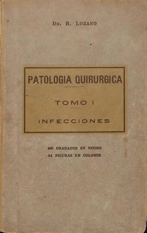 PATOLOGÍA QUIRÚRGICA TOMO I INFECCIONES | DR. R. LOZANO