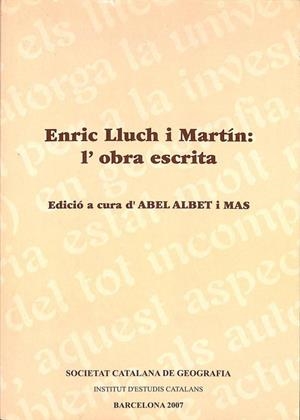 ENRIC LLUCH I MARTÍN: L'OBRA ESCRITA (TIRATGE DE NOMÉS 800 EXEMPLAR) (CATALÁN). | D'ABEL ALBET I MAS