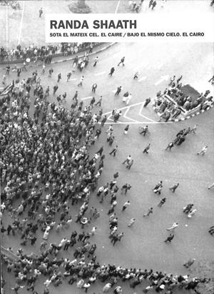 SOTA EL MATEIX CEL EL CAIRE  -  BAJO EL MISMO CIELO : EL CAIRO (CASTELLANO/CATALÀ) | RANDA SHAATH