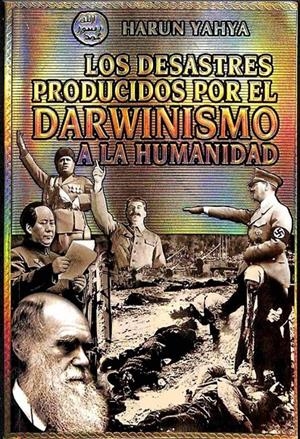 LOS DESASTRES PRODUCIDOS POR EL DARWINISMO A LA HUMANIDAD | HARUN YAHYA