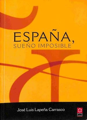 ESPAÑA SUEÑO IMPOSIBLE | JOSE LUIS LAPEÑA CARRASCO