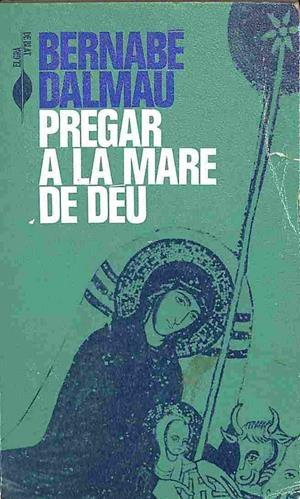 PREGAR A LA MARE DE DÉU (CATALÁN). | BERNABE DALMAU