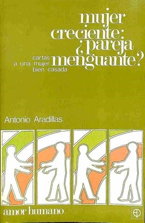 MUJER CRECIENTE, ¿PAREJA MENGUANTE? CARTAS A UNA MUJER BIEN CASADA | ANTONIO ARADILLAS