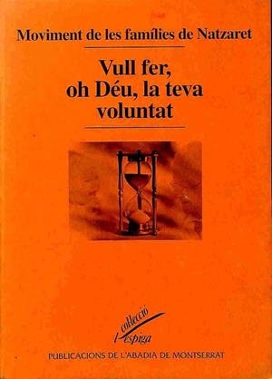 VULL FER, OH DÉU, LA TEVA VOLUNTAT (CATALÁN). | MOVIMENT DE LES FAMILIES DE NATZARET