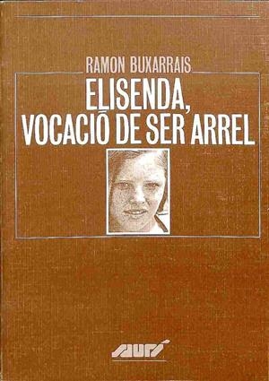 ELISENDA, VOCACIÓ DE SER ARREL (CATALÁN). | RAMON BUXARRAIS (OBISPO DE MALAGA)