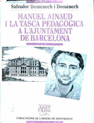 MANUEL AINAUD I LA TASCA PEDAGÒGICA A L'AJUNTAMENT DE BARCELONA (DEDICAT PER L'AUTOR) (CATALÁN). | SALVADOR DOMENECH I DOMENECH