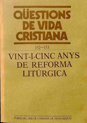 QÜESTIONS DE VIDA CRISTIANA NÚMERO 152 - 153 /  VINT - I - CINC ANYS DE REFORMA LITURGICA (CATALÁN) | AA.VV