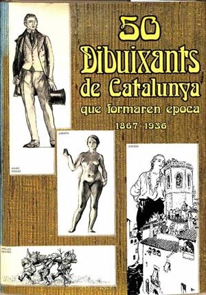 CINQUANTA DIBUIXANTS DE CATALUNYA QUE FORMAREN ÈPOCA 1867 - 1936 (CATALÁN). | ANGEL VINTRO OLIVA
