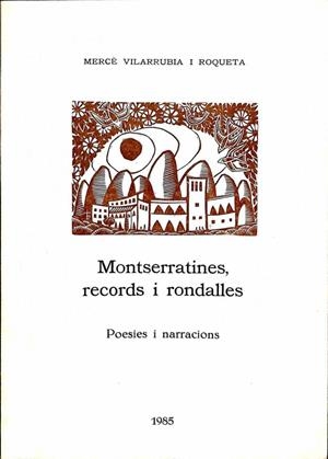 MONTSERRATINES, RECORDS I RONDALLES (CATALÁN). | MERCE VILARRUBIA ROQUETA