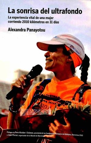 LA SONRISA DEL ULTRAFONDO: LA EXPERIENCIA VITAL DE UNA MUJER CORRIENDO 2010 KILÓMETROS EN 31 DÍAS | ALEXANDRA PANAYOTOU