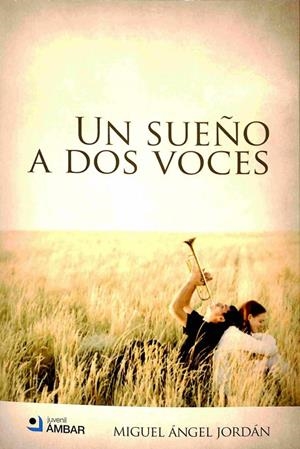 UN SUEÑO A DOS VOCES | MIGUEL ANGEL JORDAN