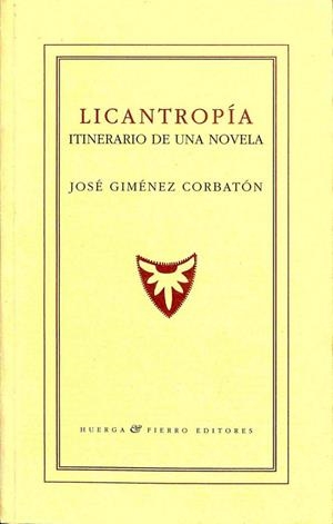 LICANTROPÍA -  ITINERARIO DE UNA NOVELA | JOSE GIMENEZ CORBATON
