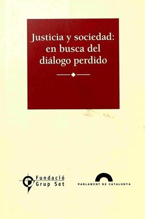 JUSTICIA Y SOCIEDAD: EN BUSCA DEL DIÁLOGO PERDIDO | SENSE ESPECIFICAR