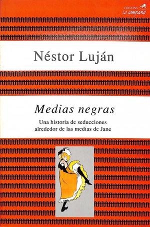 MEDIAS NEGRAS UNA HISTORIA DE SEDUCCIONES ALREDEDOR DE LAS MEDIAS DE JANE | NESTOR LUJAN