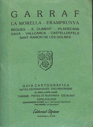 GARRAF. LA MORELLA - ERAMPRUNYÀ. GUIA CARTOGRÀFICA (CATALÁN). | DR. NOEL LLOPIS LLADO