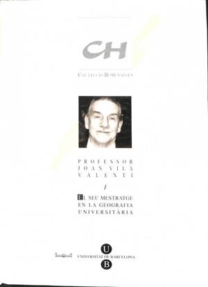 PROFESOR JOAN VILÀ VALENTÍ. EL SEU MESTRATGE EN LA GEOGRAFIA UNIVERSITÀRIA (CATALÁN). | JOAN VILA I VALENTI